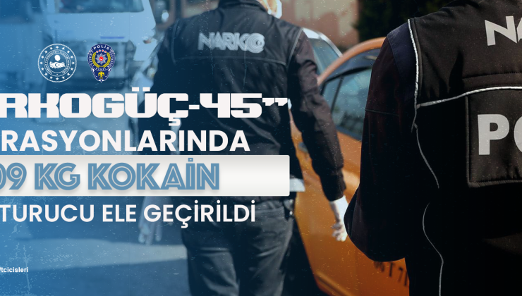 “NARKOGÜÇ-45” Operasyonunda 109 Kg Kokain Ele Geçirildi