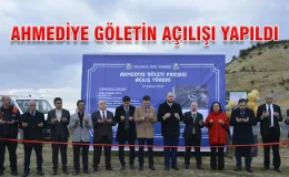 AHMEDİYE GÖLETİN AÇILIŞI YAPILDI