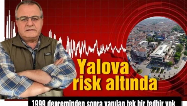 YALOVA RİSK ALTINDA!