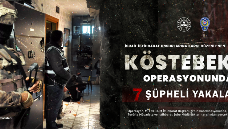 “KÖSTEBEK-2” Operasyonunda 7 Şüpheli Yakaland