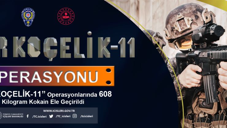 “NARKOÇELİK-11” Operasyonlarında 608 Kilogram Kokain Ele Geçirildi