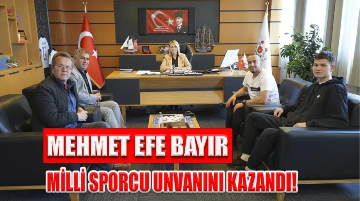 MEHMET EFE BAYIR, MİLLİ SPORCU UNVANINI KAZANDI!