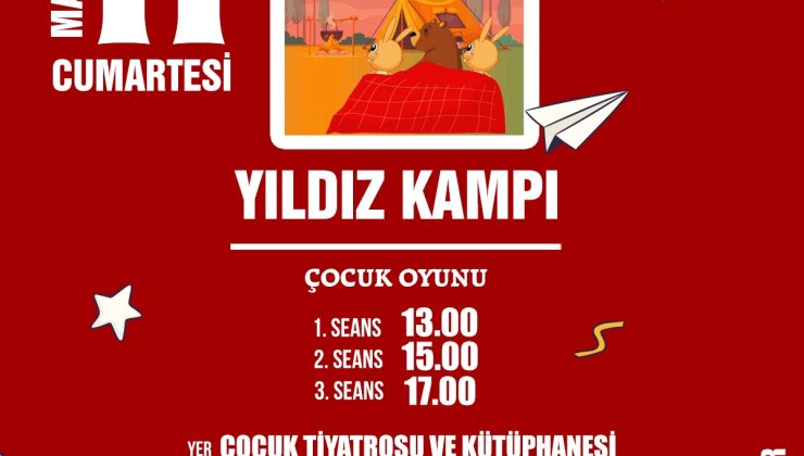 YILDIZ KAMPI ÇOCUKLAR İÇİN SAHNELENECEK