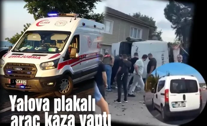 Yalova plakalı araç kaza yaptı