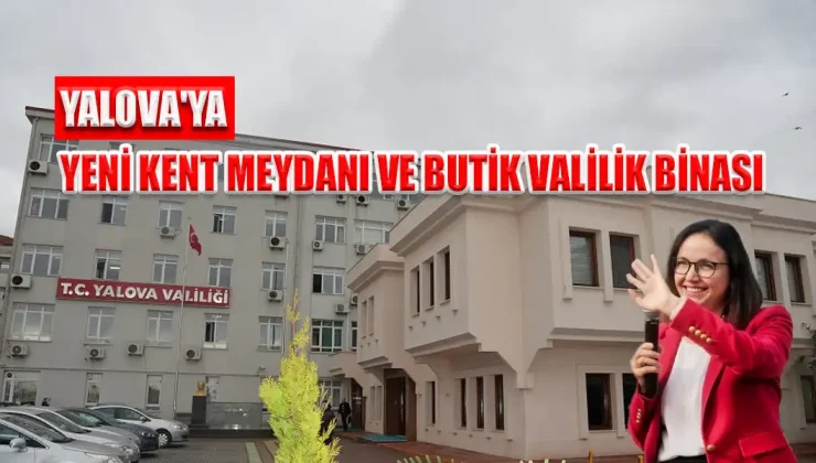 Yalova’da Yeni Valilik Binası İçin İlk Adımlar Atıldı