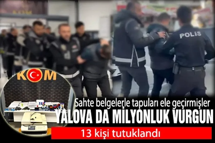 Yalova merkezli operasyonda 13 tutuklama