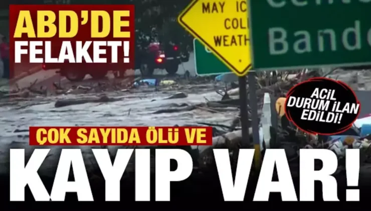 ABD’de Felaket! Çok Sayıda Ölü ve Kayıp Var, Acil Durum İlan Edildi